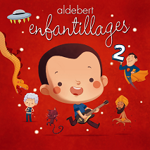 Enfantillages Aldebert